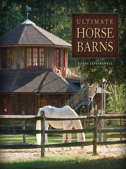 Title details for Ultimate Horse Barns by Randy Leffingwell - Available
